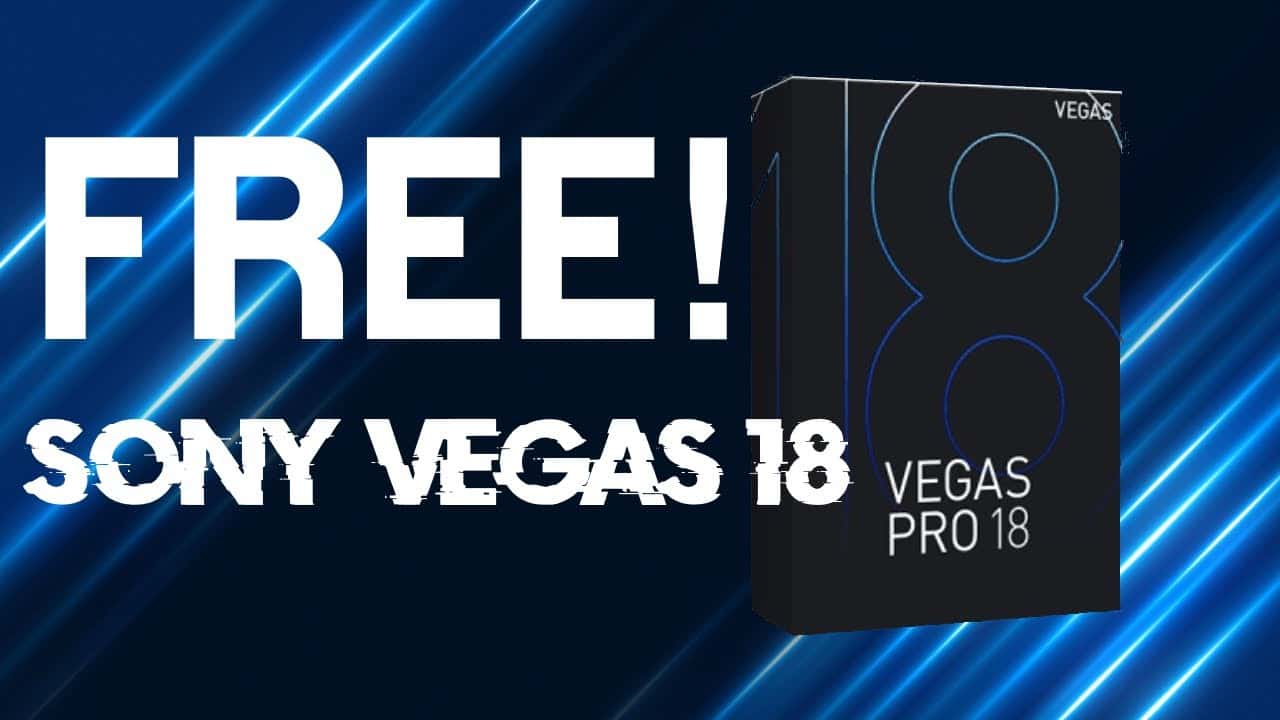Tải Sony Vegas Pro 18.0.0.527 Crack kèm Serial Number 2021 [Mới nhất]