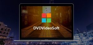DVDVideoSoft Premium Key với Crack